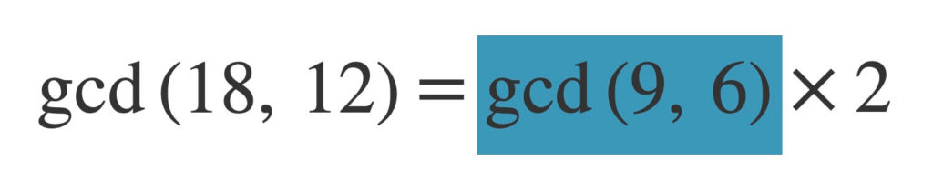 gcd(18, 12)=gcd(9, 6)×2